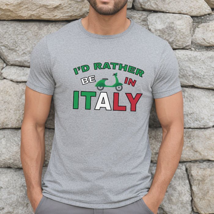 I'd Rather Be in Italy - T- Shirt
