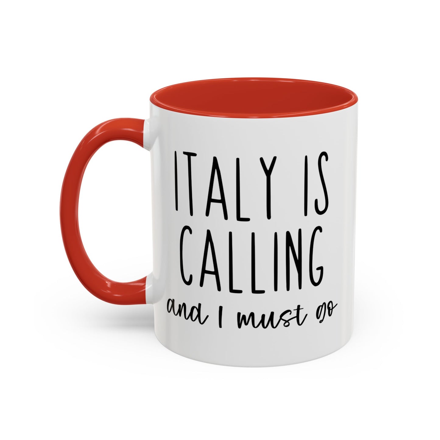 Italy is Calling and I Must Go 11 oz mug