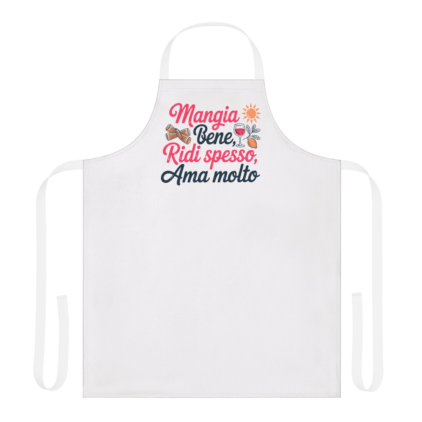 Mangia Bene, Ridi Spesso, Amo Molto Apron