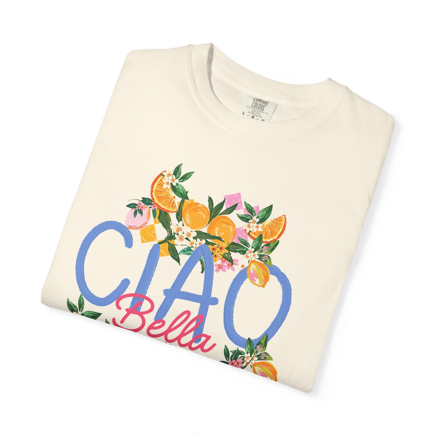 Ciao Bella -  Comfort Colors®