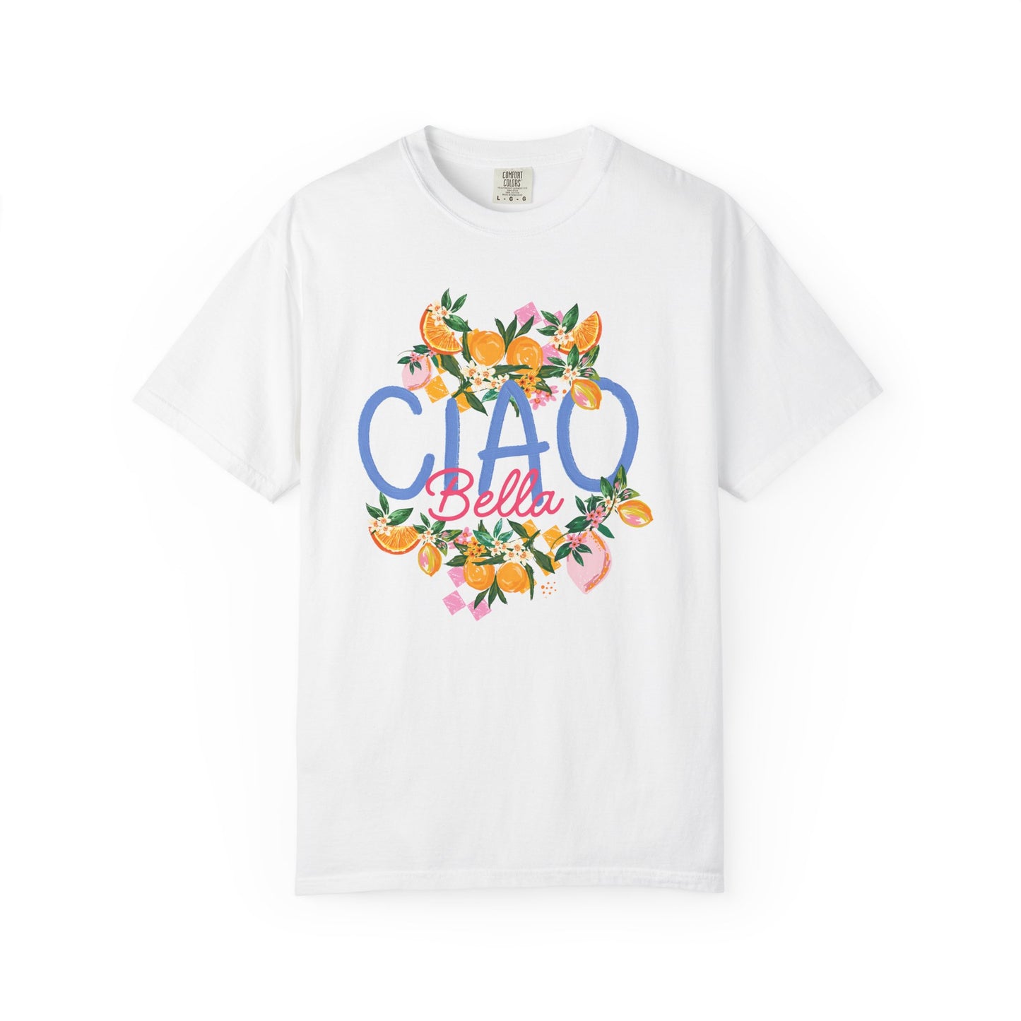Ciao Bella -  Comfort Colors®